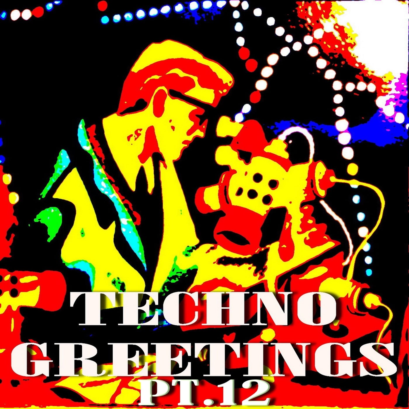 Techno Greetings, Pt. 12