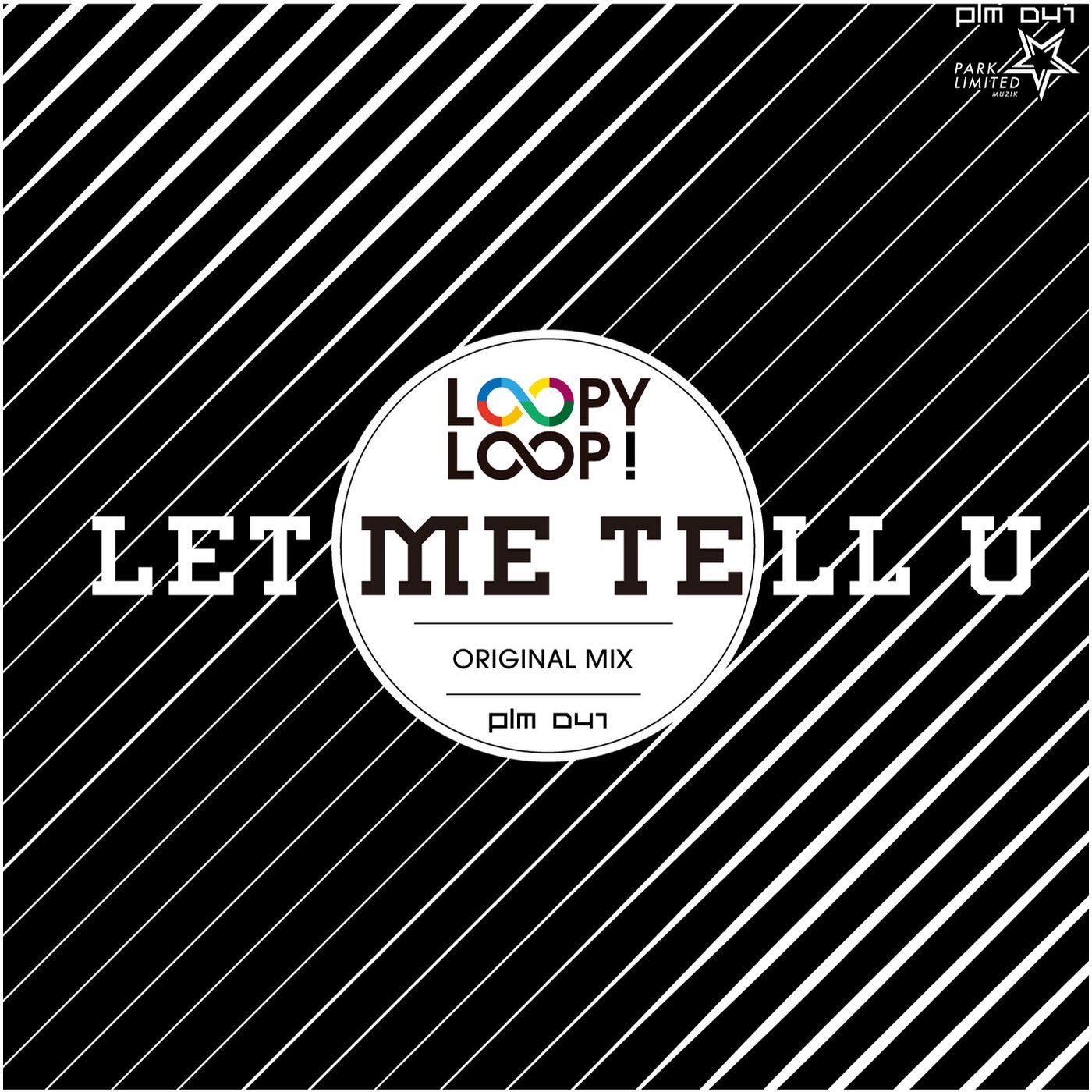 Loopy Loop! - Let Me Tell U [Park Limited Muzik]