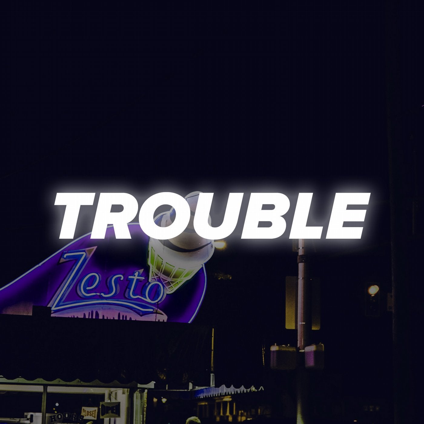 Trouble