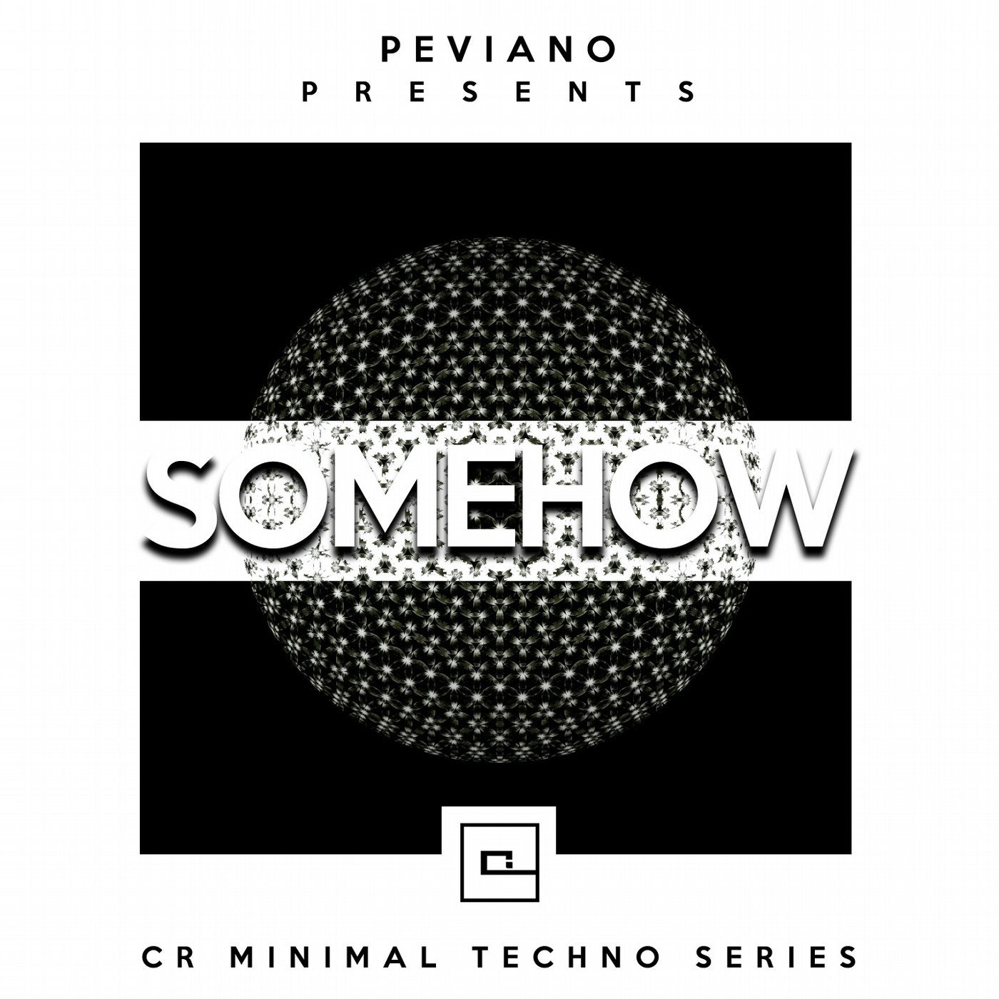 Somehow (CR Minimal Techno Series)