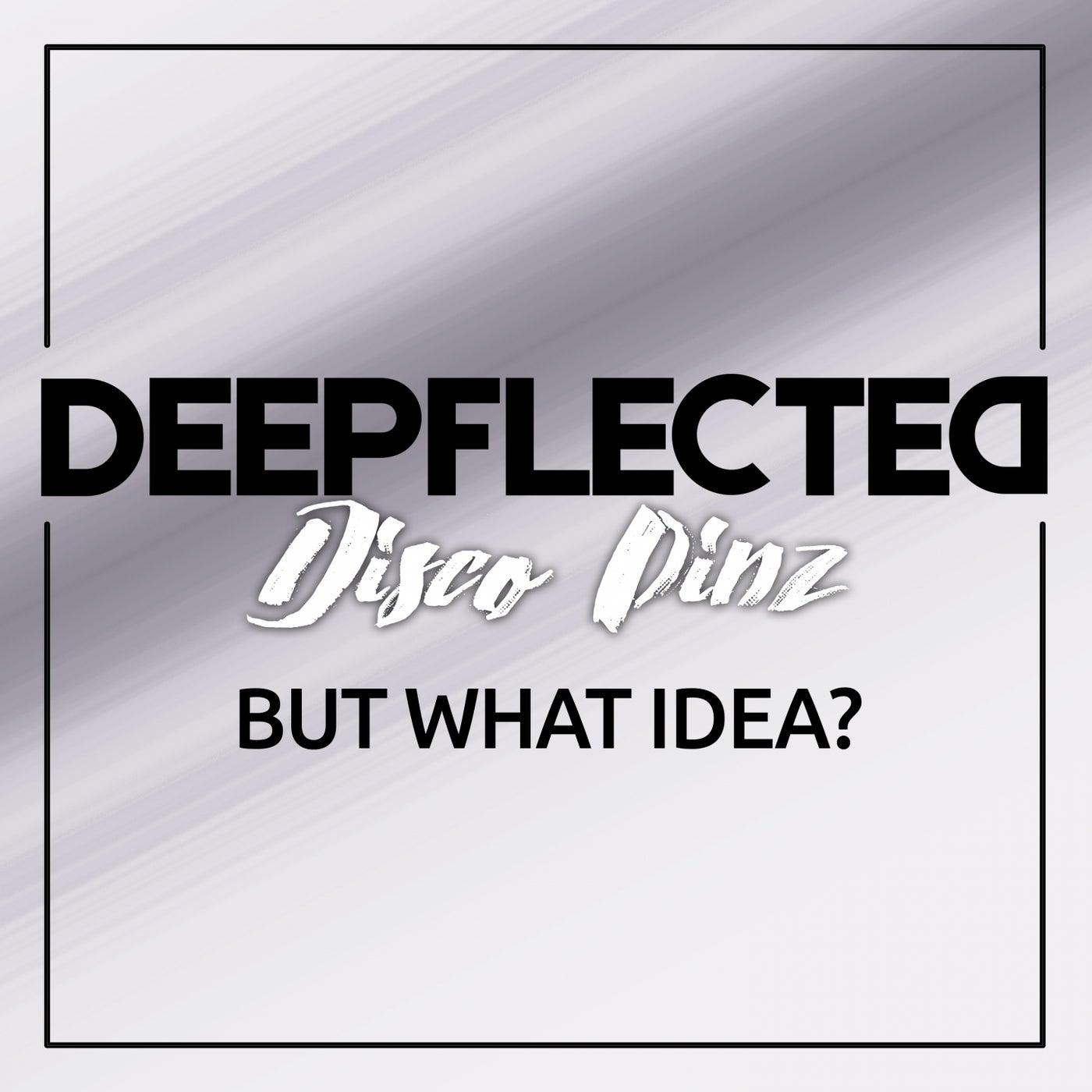 But What Idea? (Disco Pinz Remix)