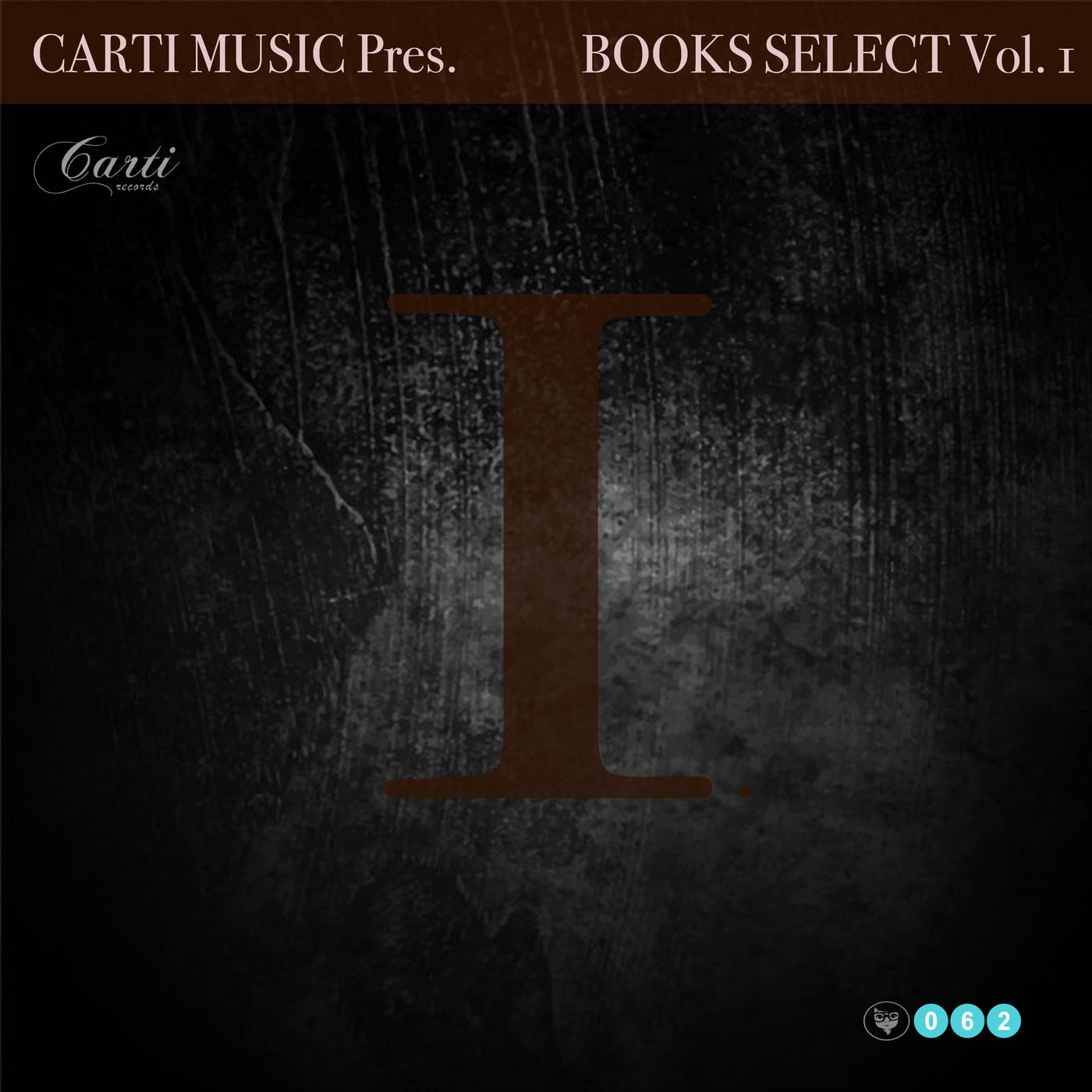 VA – Carti Music Pres. Books Select Vol. 1 CARTI062 VA – Carti Music Pres. Books Select Vol. 1 CARTI062