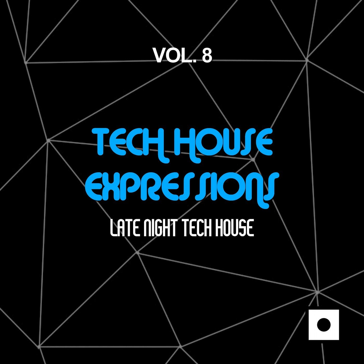 Tech House Expressions, Vol. 8 (Late Night Tech House)