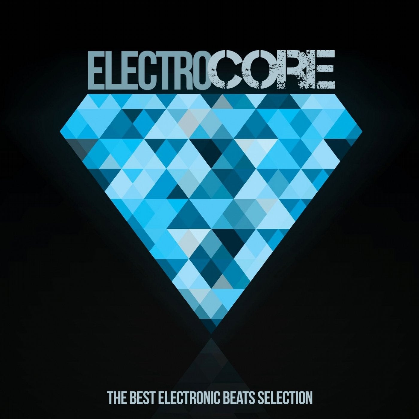 Electro Core (The Best Electronic Beats Selection)