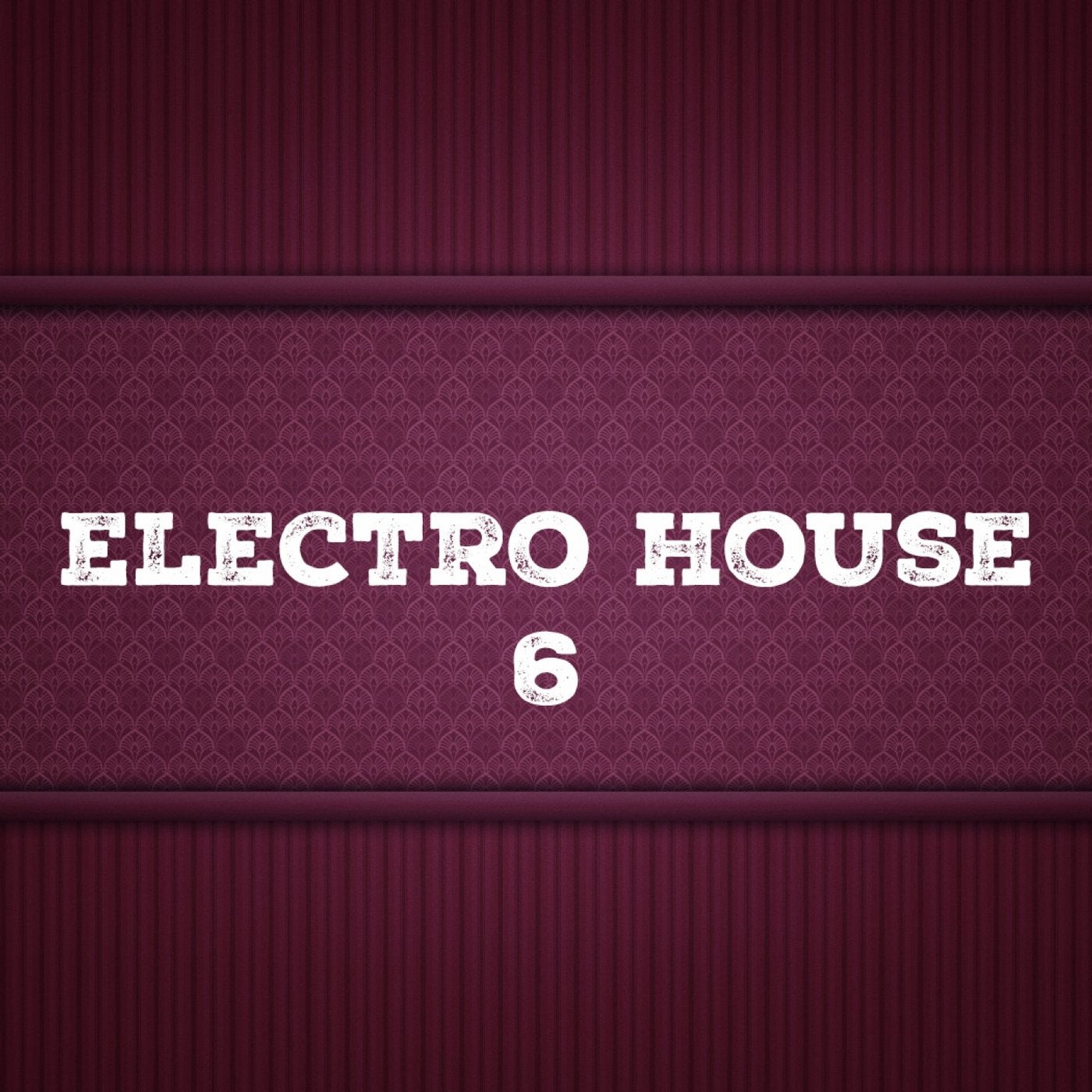 Electro House, Vol. 6