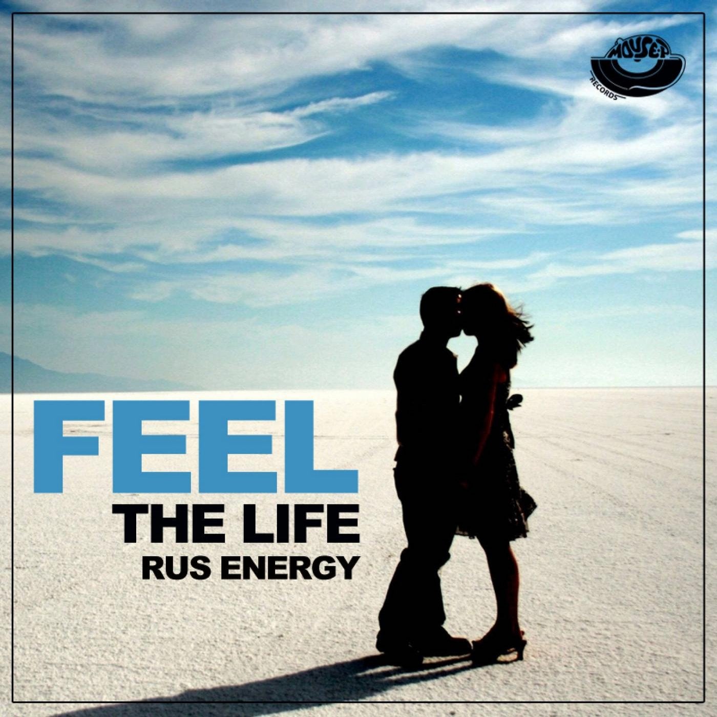 Life the Life. Ру-Энерджи. Life (Radio Edit). Feel. I feel a life
