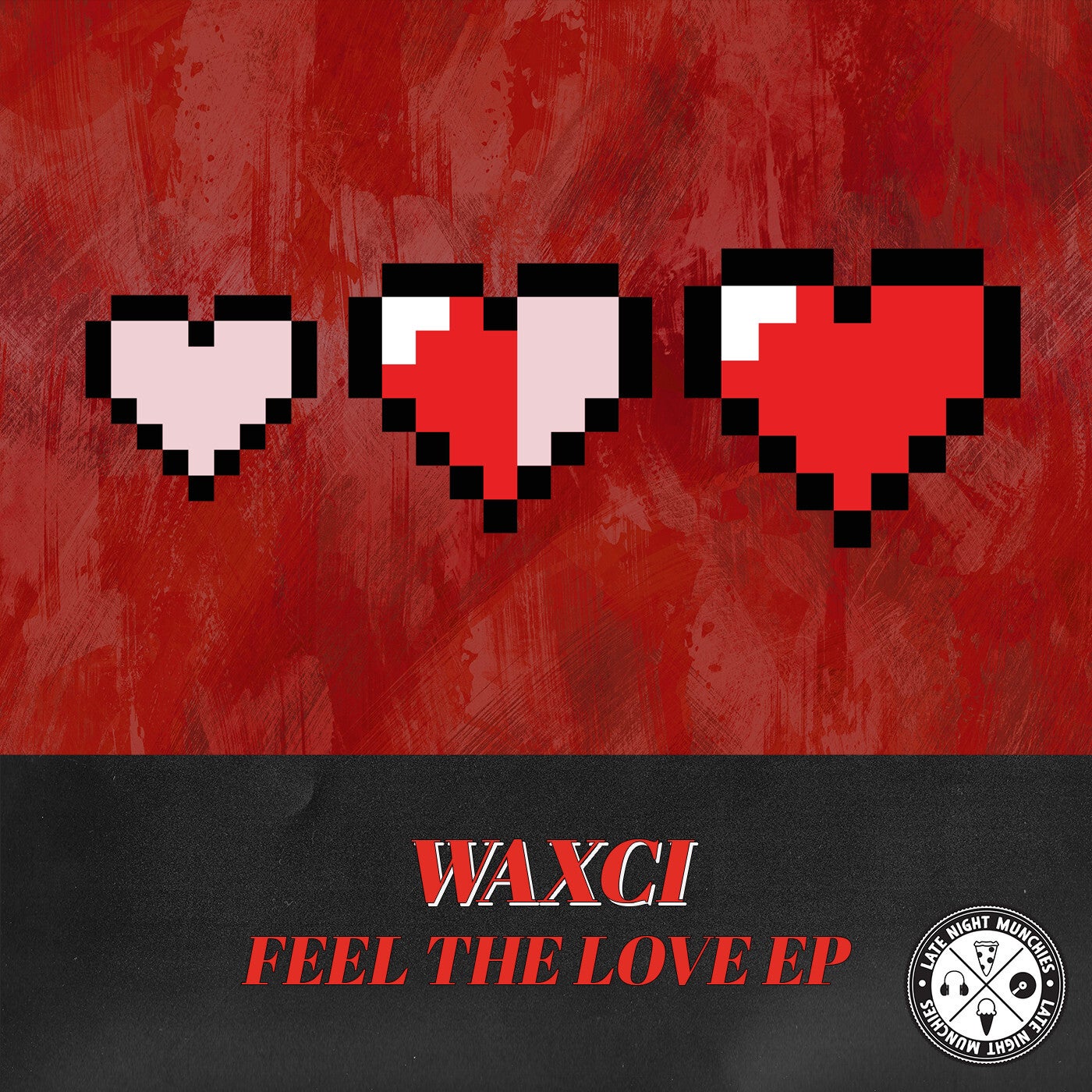 Waxci – Feel The Love EP [Late Night Munchies]