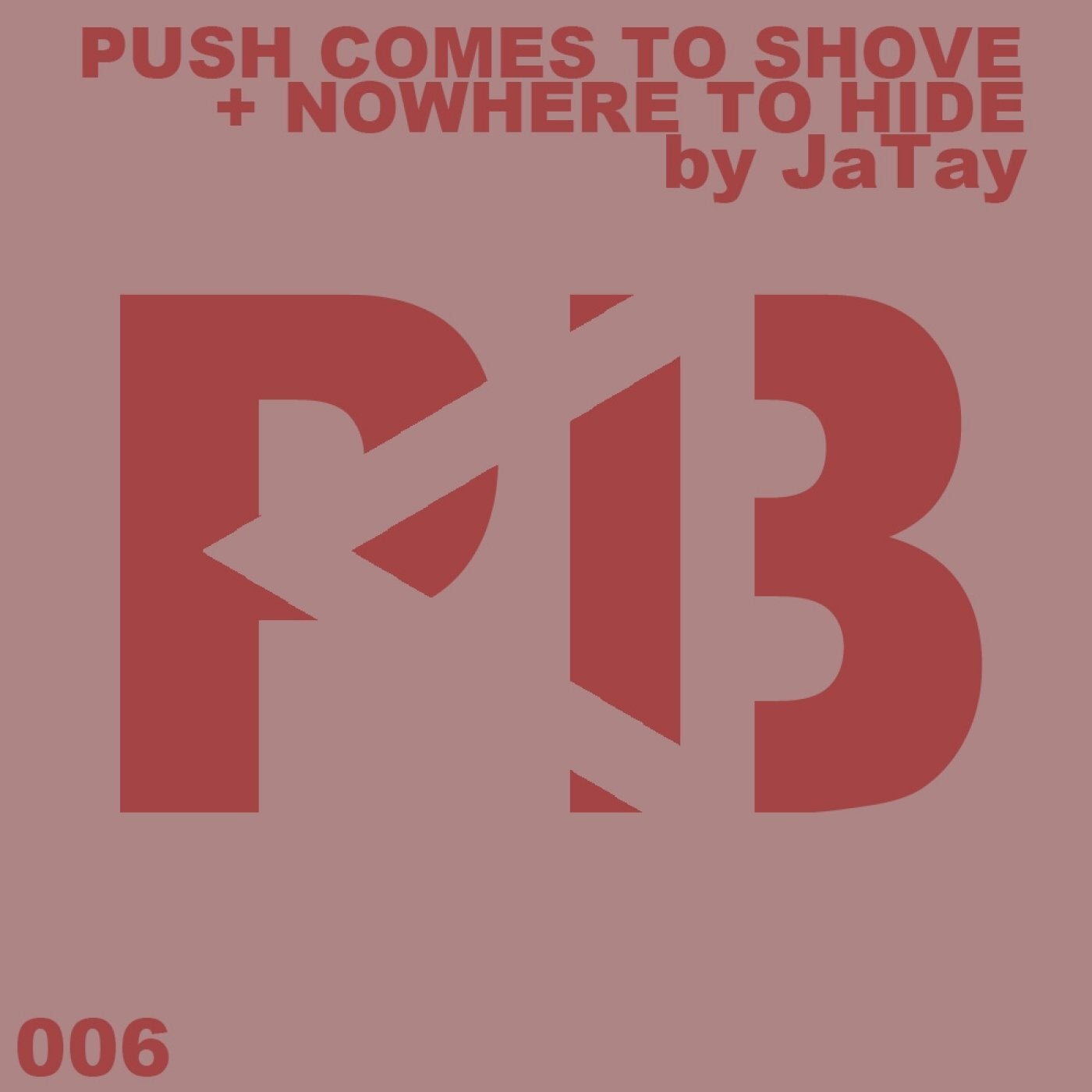 Push Comes To Shove / Nowhere To Hide
