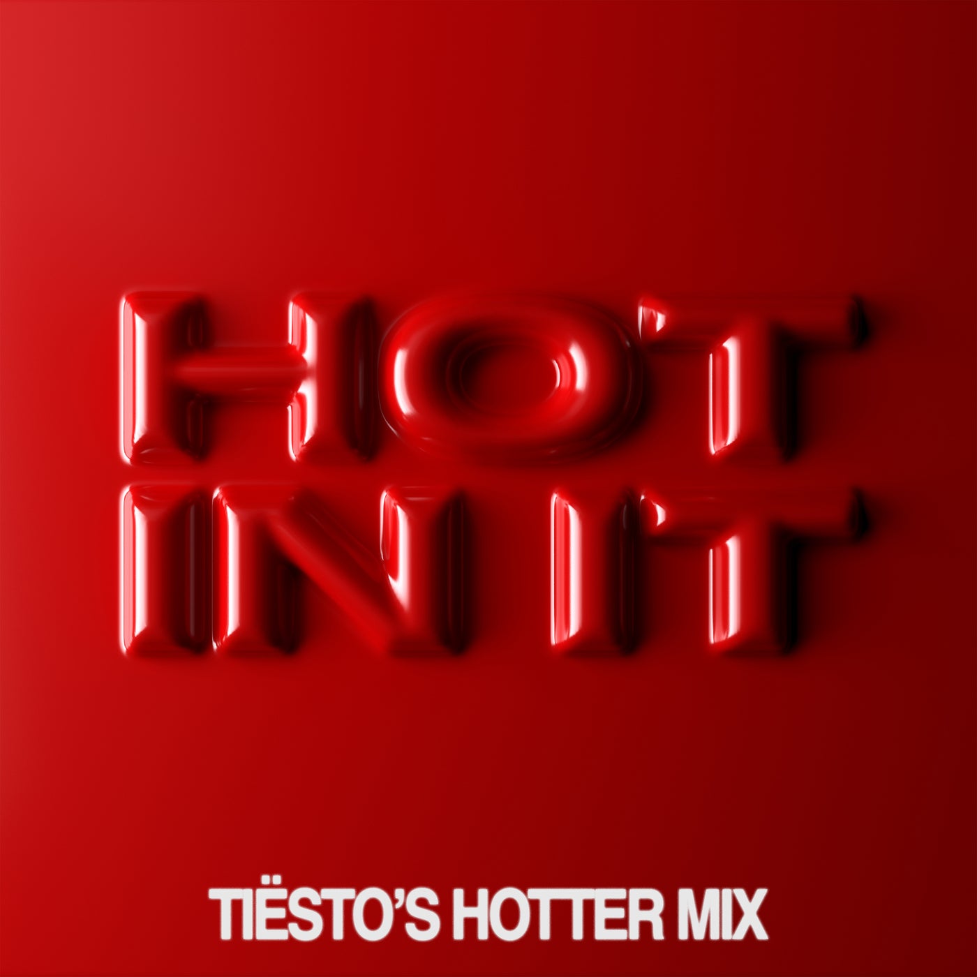 Hot In It (Tiësto's Hotter Extended Mix)