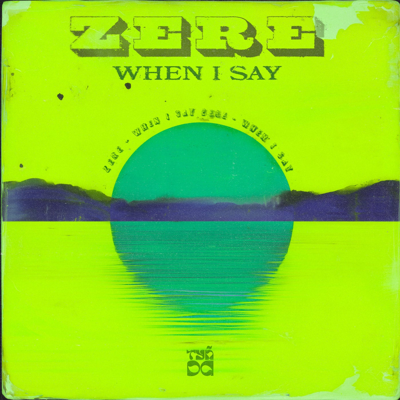when I say
