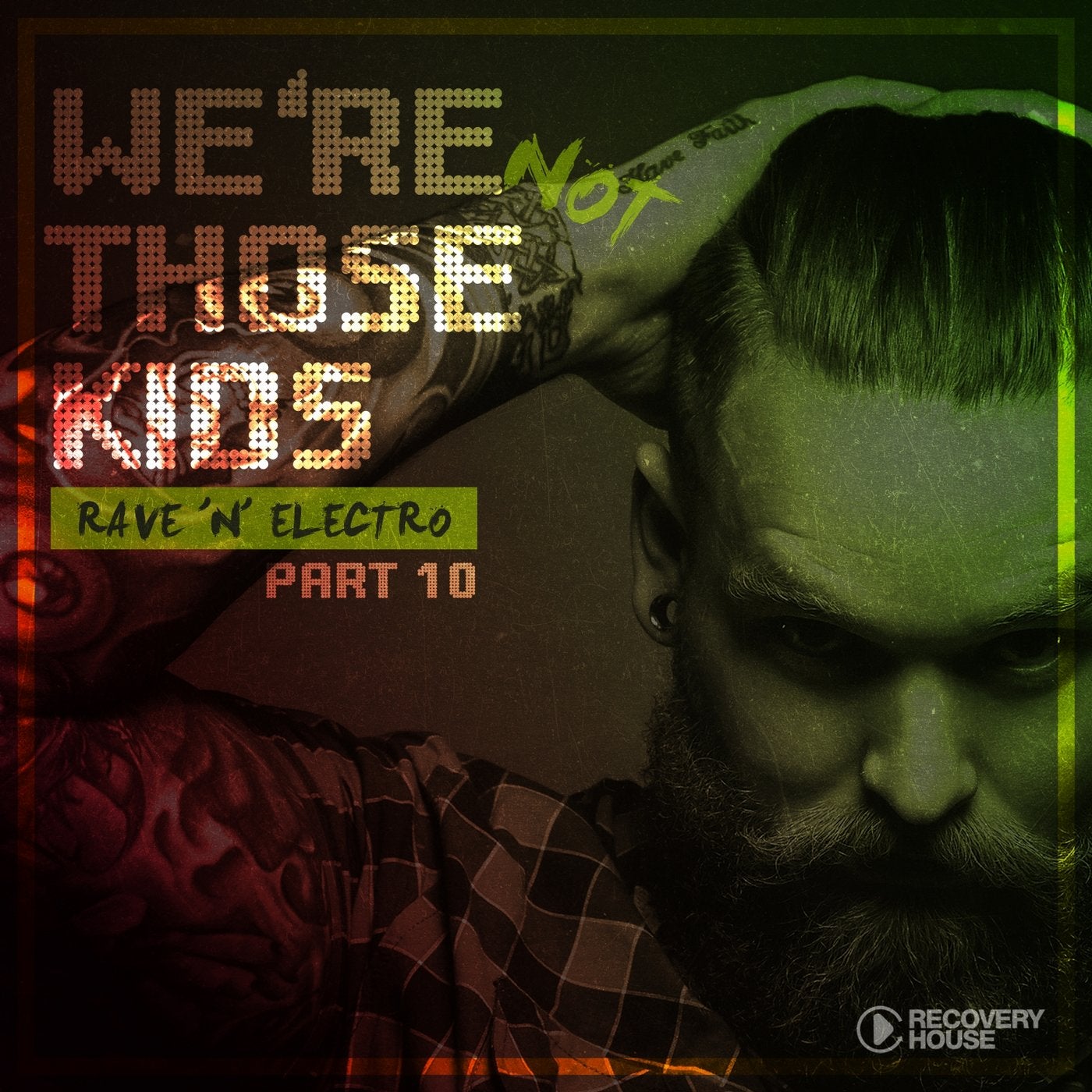 We're Not Those Kids Part 10 (Rave 'N' Electro)