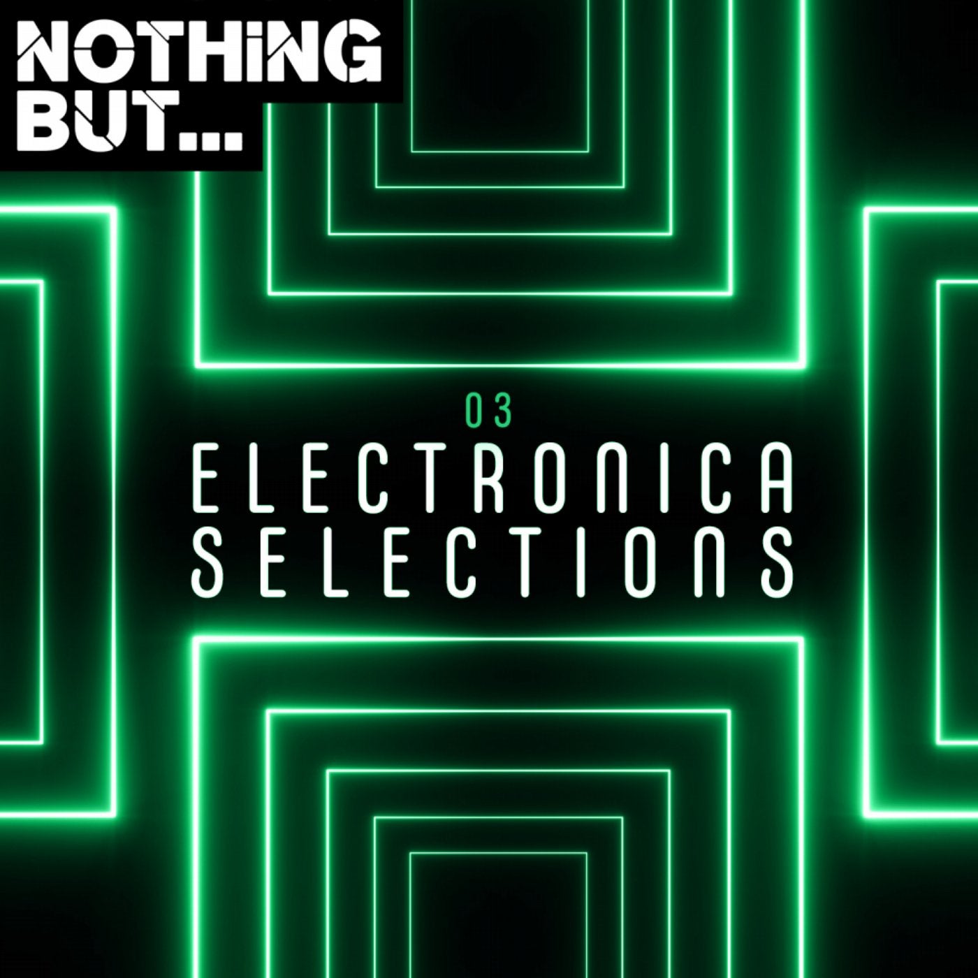 Nothing But... Electronica Selections, Vol. 03