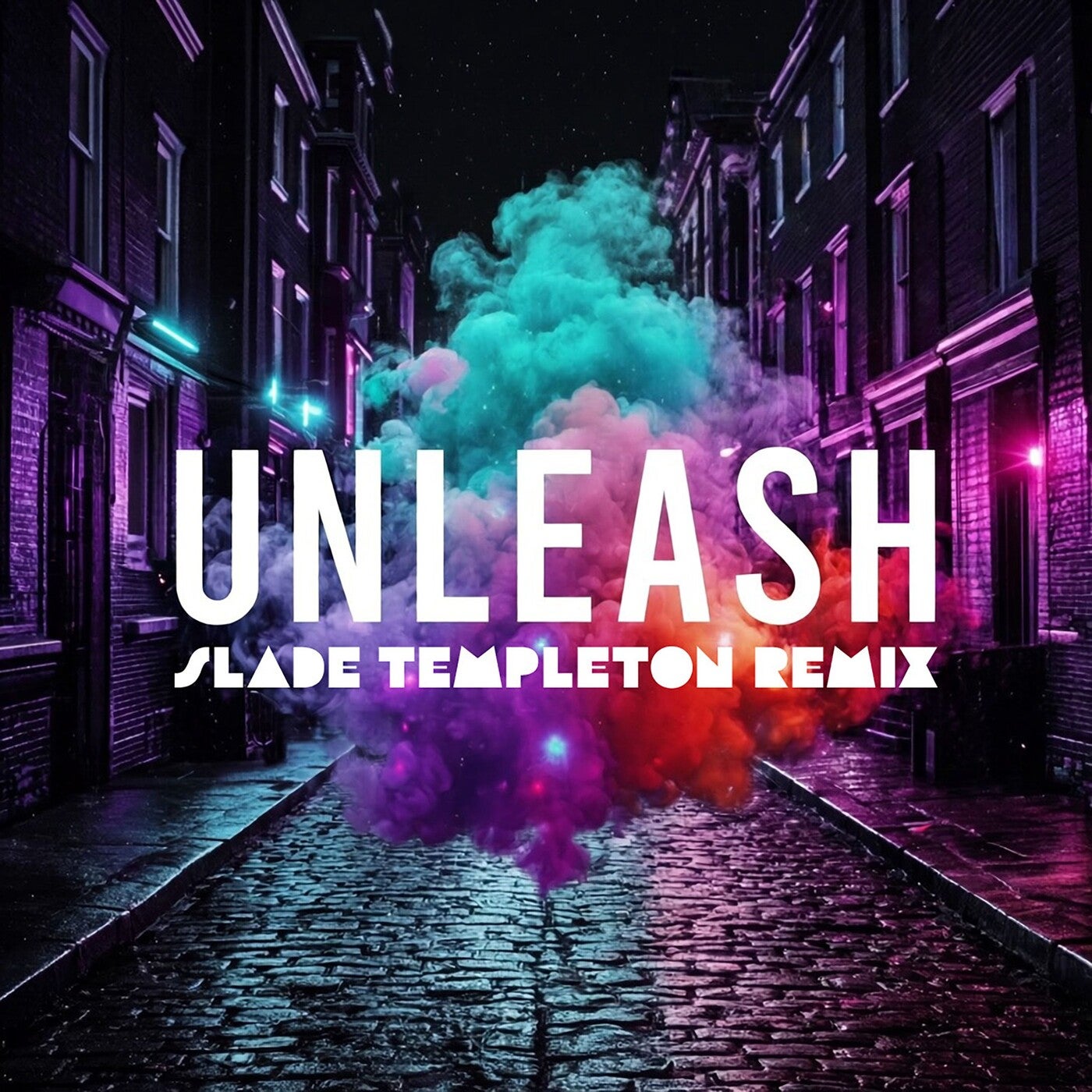 Unleash (Slade Templeton Remix)