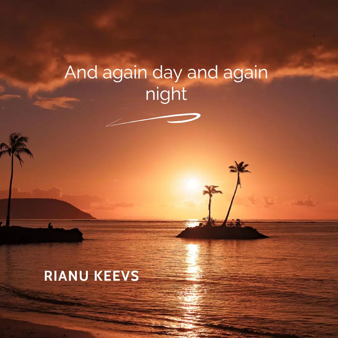 And Again Day And Again Night
