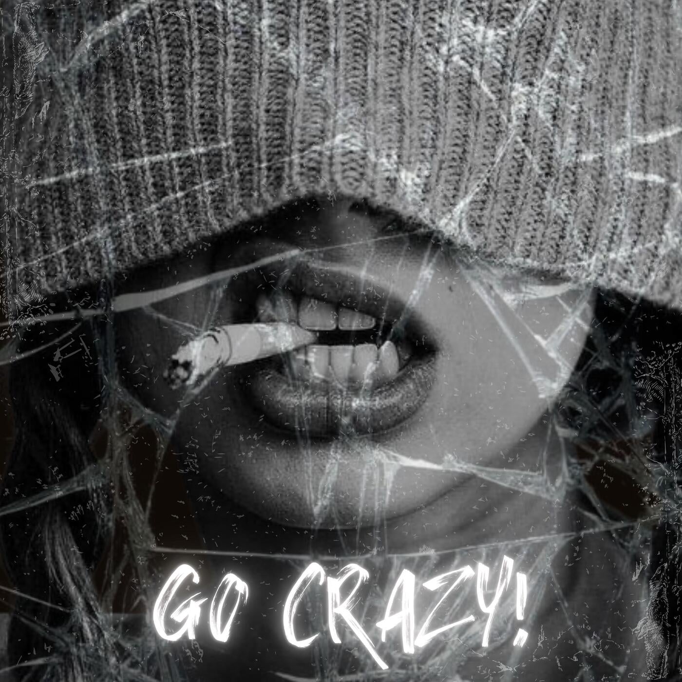 GO CRAZY!