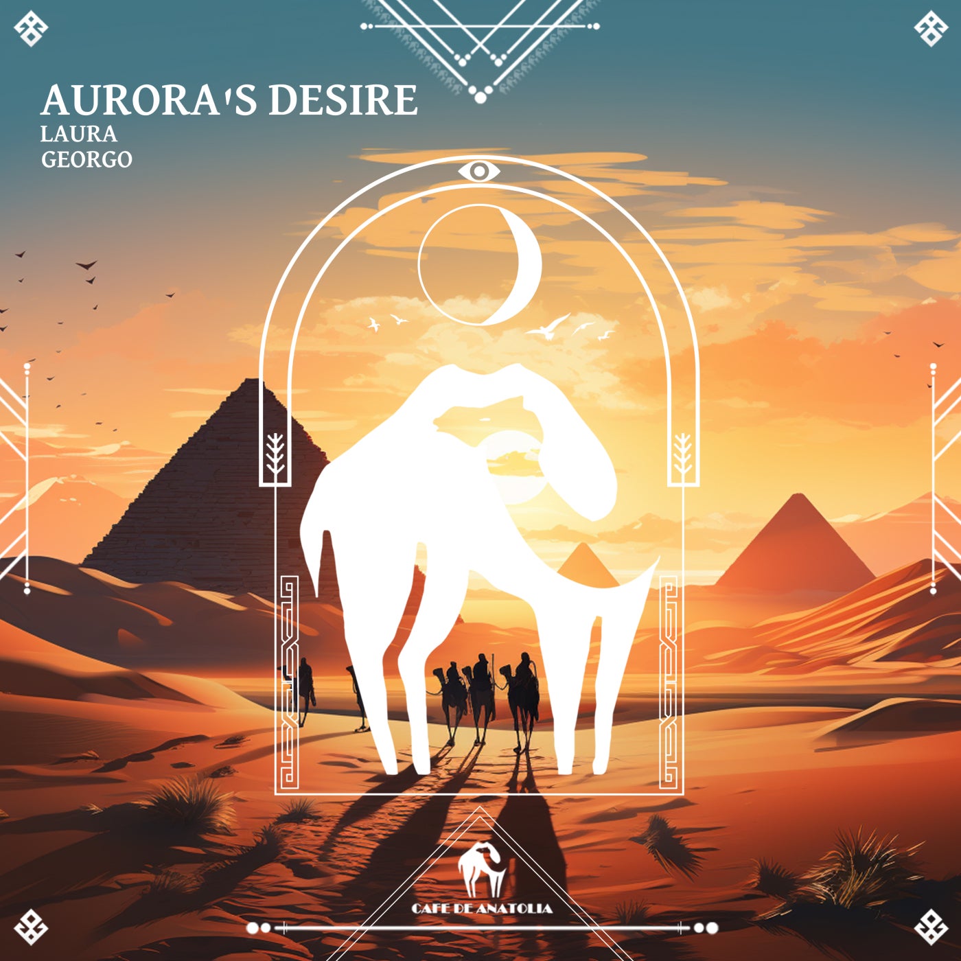 Cafe De Anatolia, Georgo, Laura Z – Aurora&apos;s Desire [Cafe De Anatolia LAB]