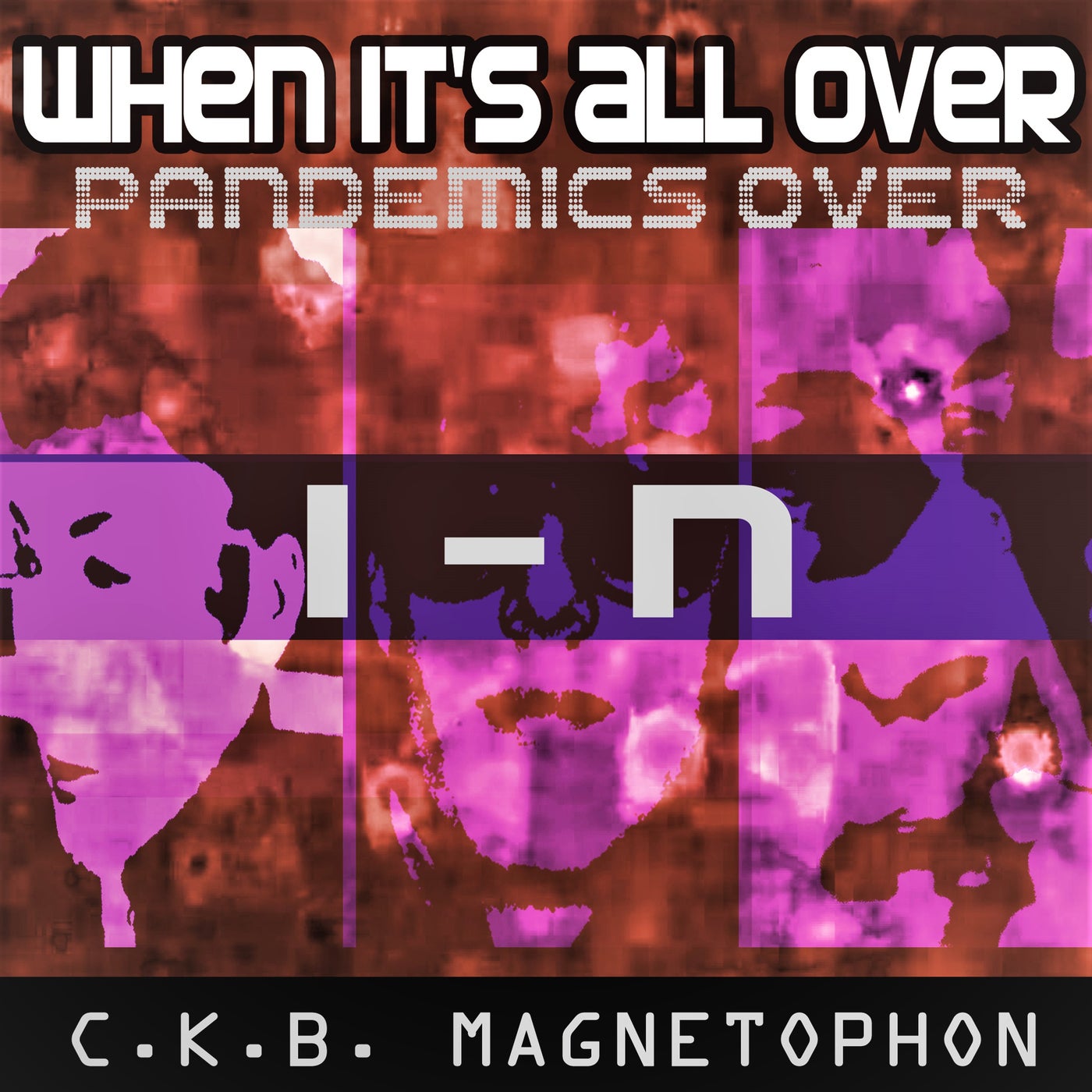 When It's All Over (Pandemics Over) I-N Session