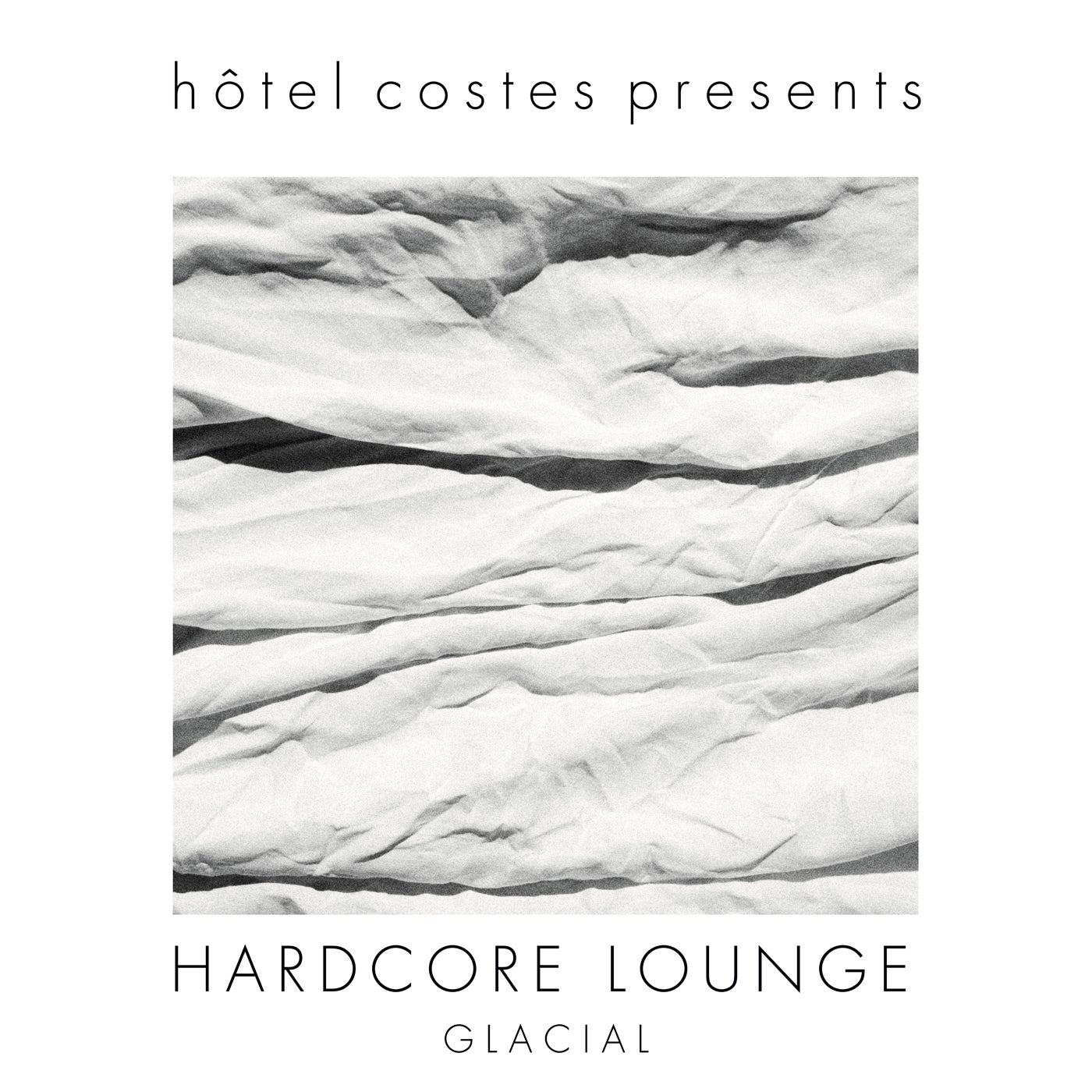 Hôtel Costes Presents...Hardcore Lounge