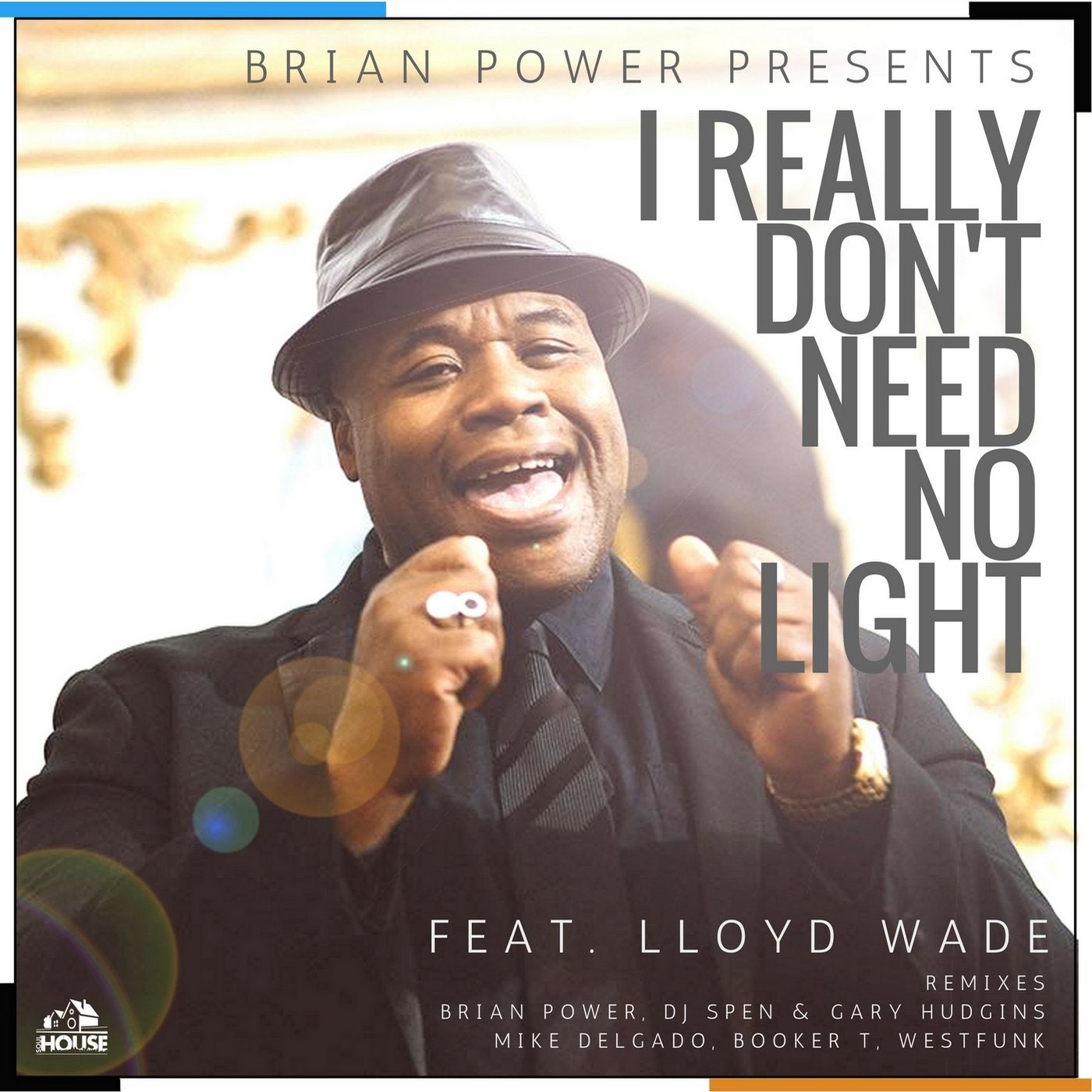 I Really Don't Need No Light feat. Lloyd Wade