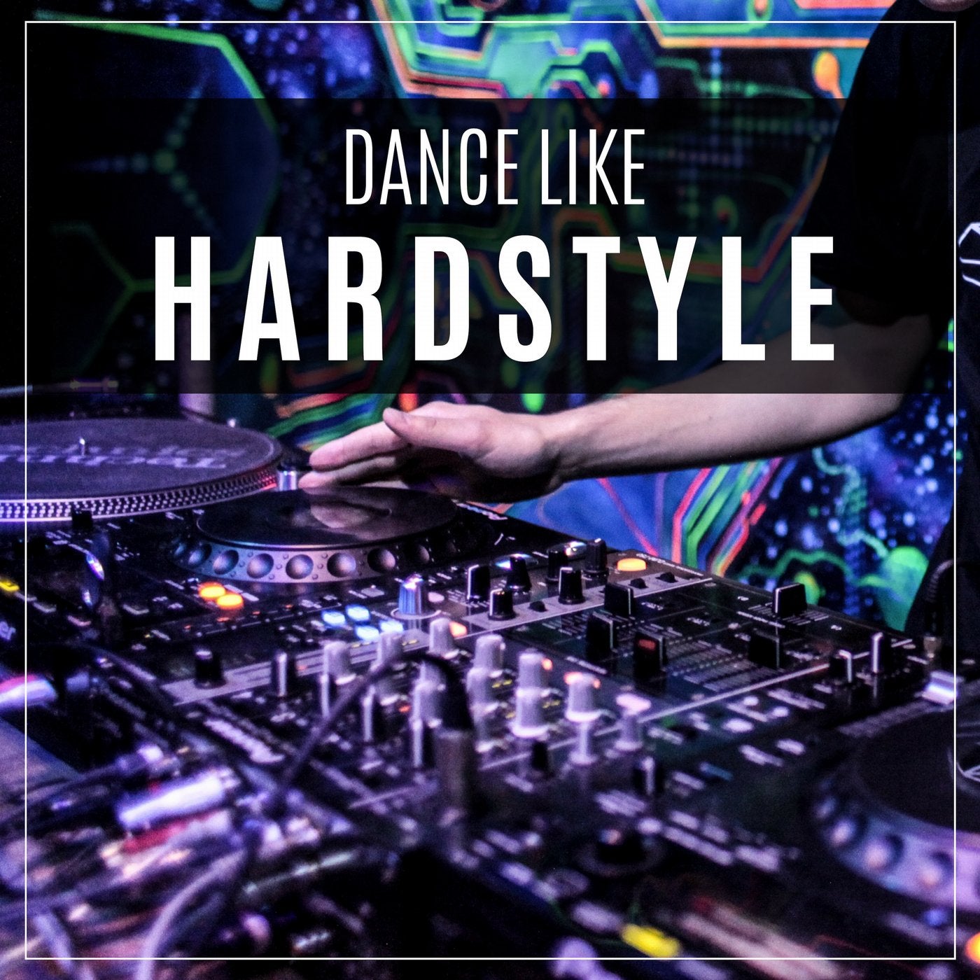 Dance Like Hardstyle