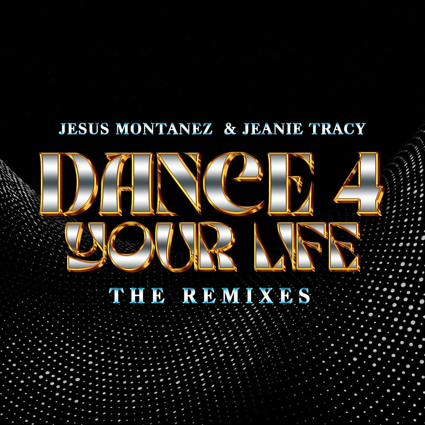 DANCE 4 YOUR LIFE (THE REMIXES)