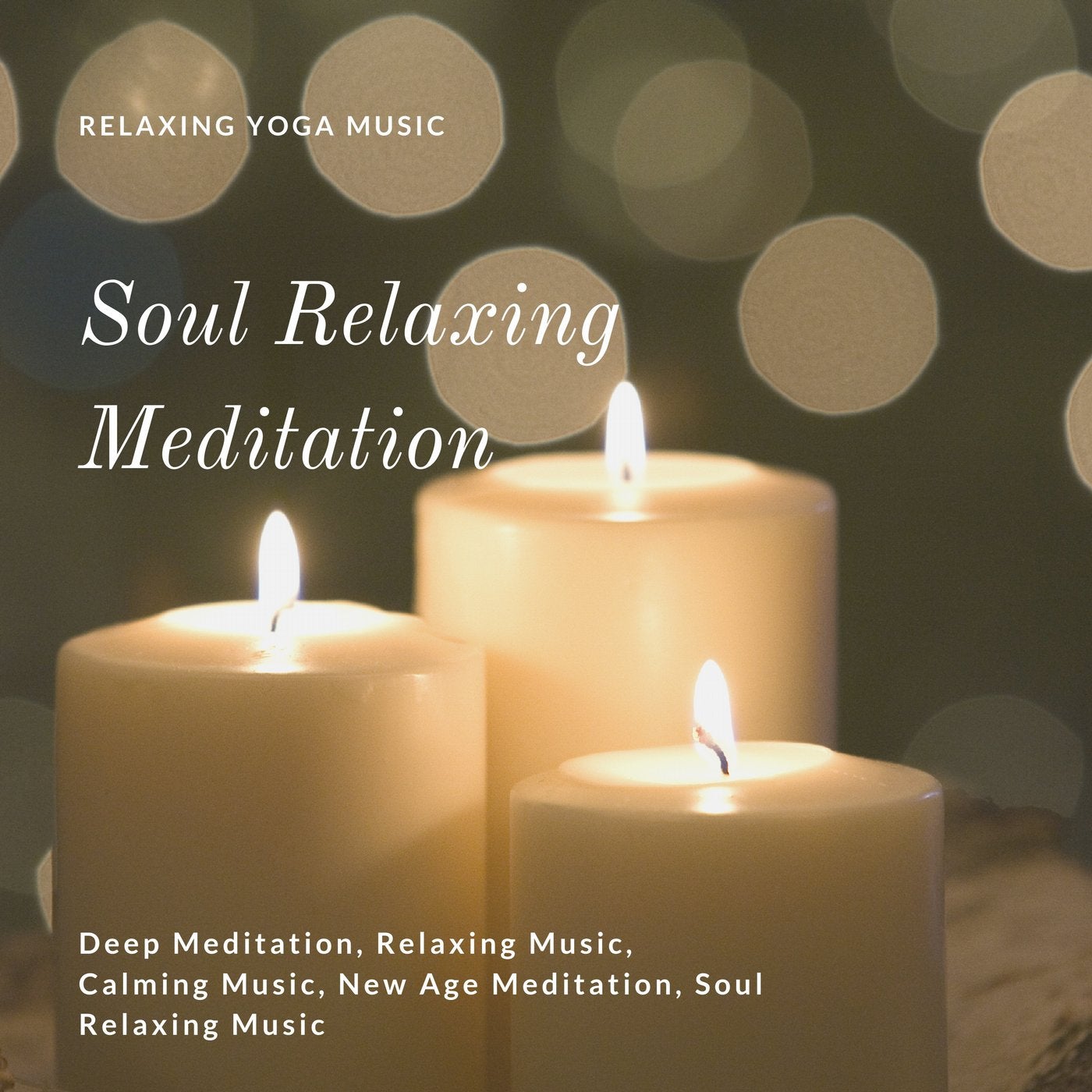 Soul Relaxing Meditation (Relaxing Yoga Music, Deep Meditation, Relaxing Music, Calming Music, New Age Meditation, Soul Relaxing Music)