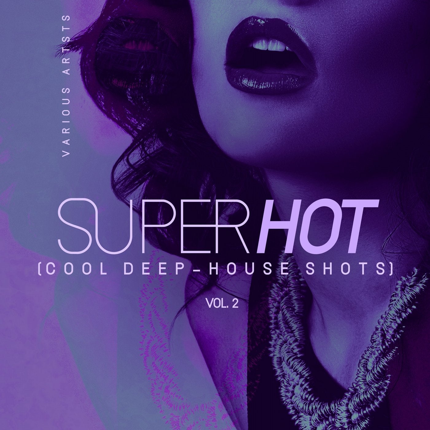 Super Hot, Vol. 2 (Cool Deep-House Shots)