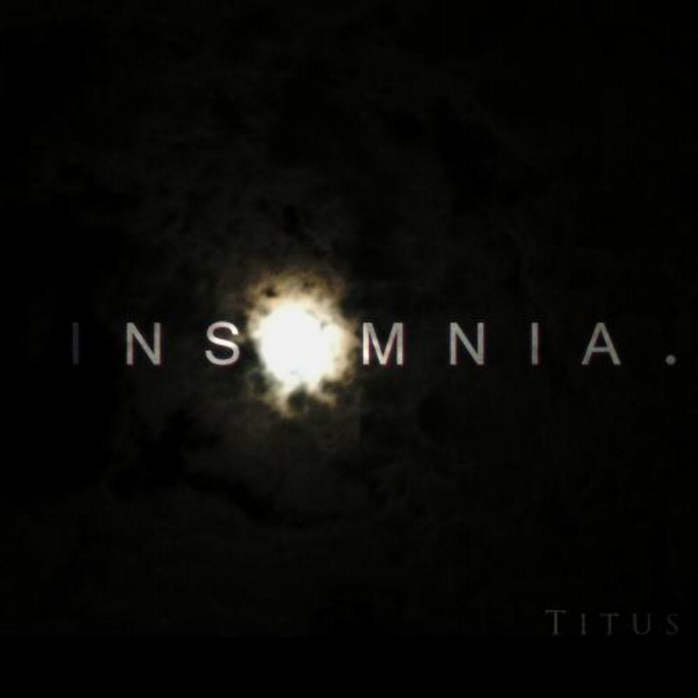 Insomnia.