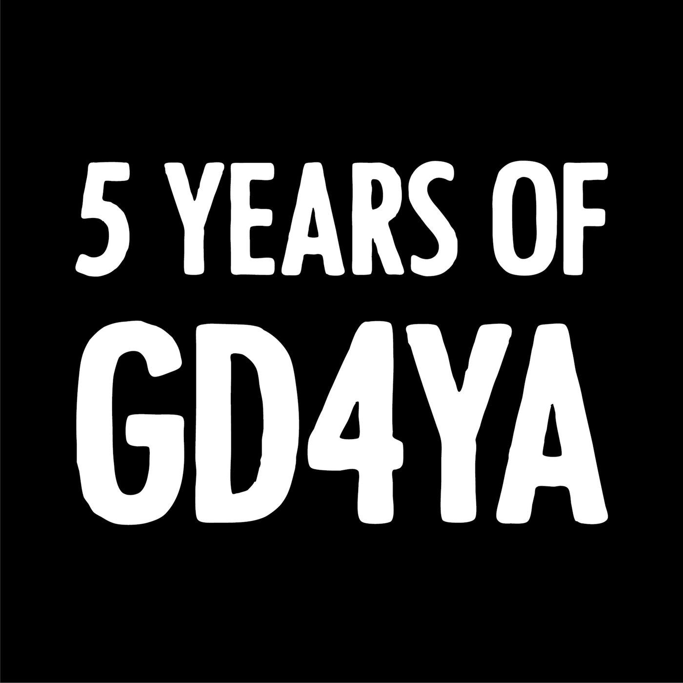 5 Years of Gd4Ya