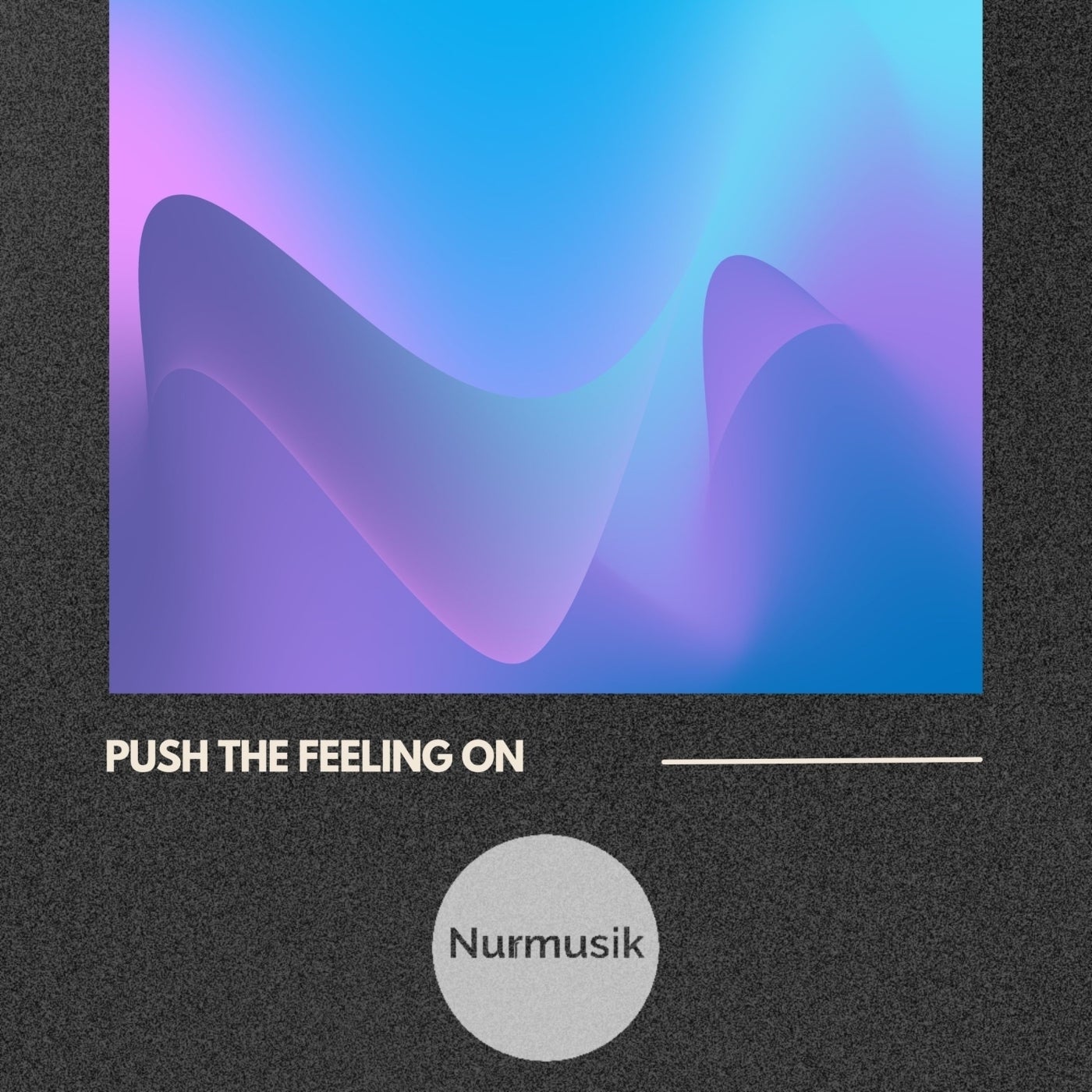 Push the Feeling On