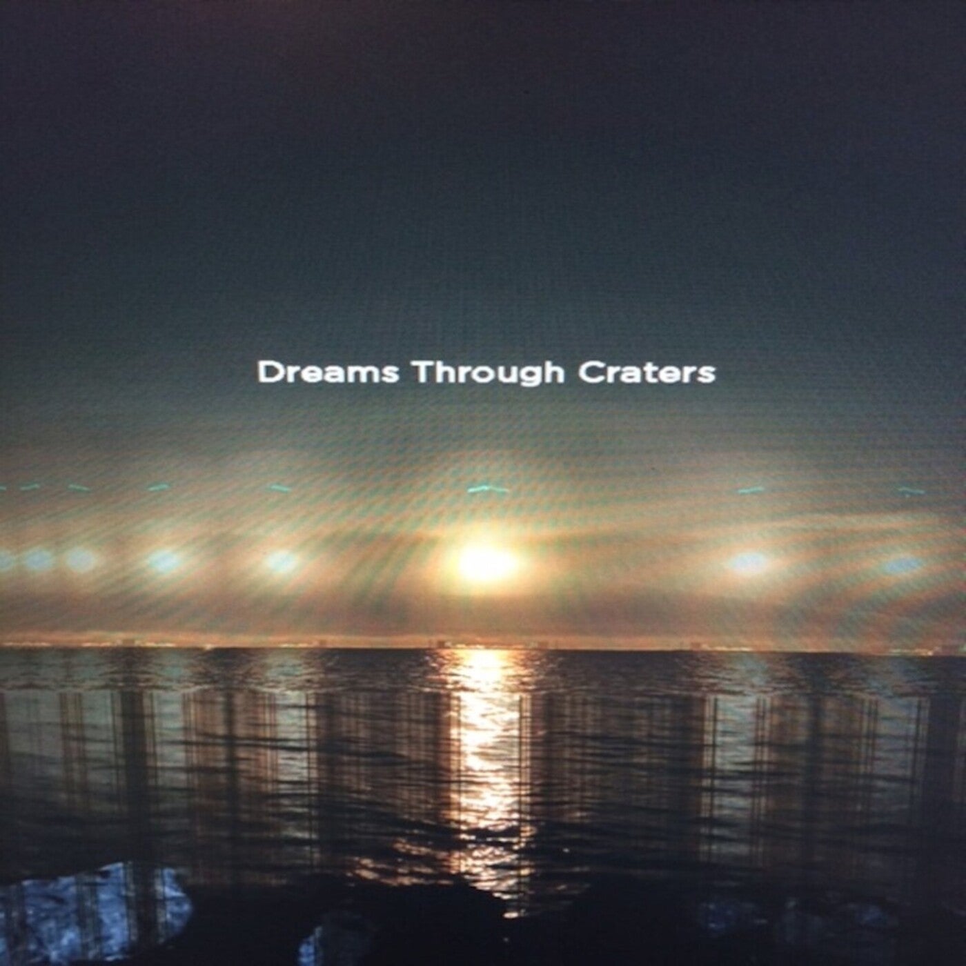 Dreams Through Craters