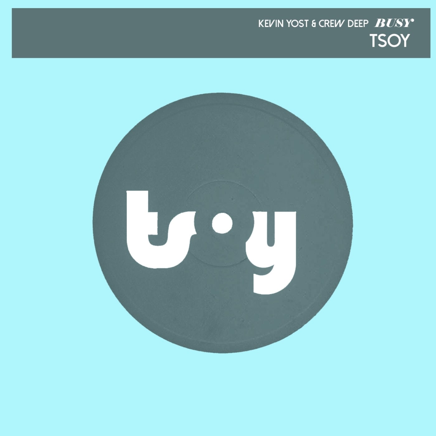 Kevin Yost, Crew Deep –  Busy [TSOY]