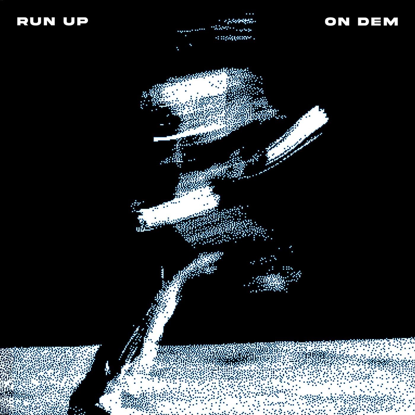 Run Up On Dem (Extended Mix)