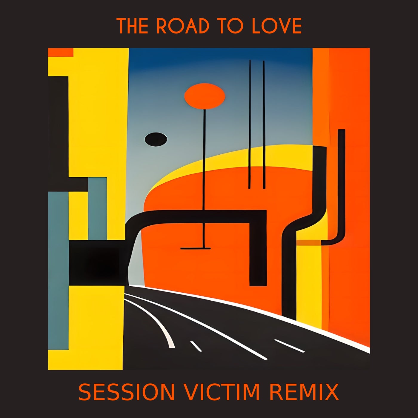 The Road To Love (Session Victim Remix)