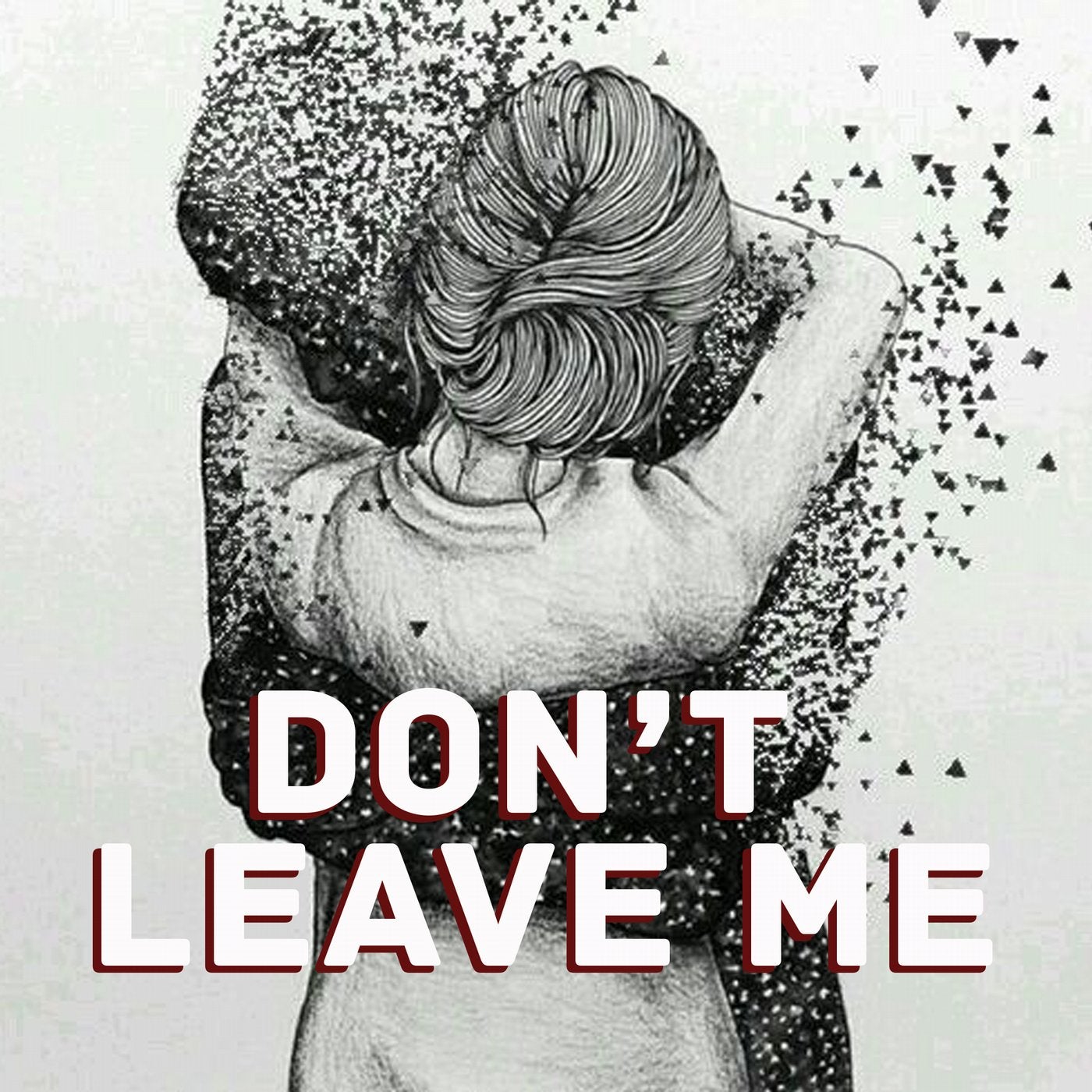 Don't Leave Me