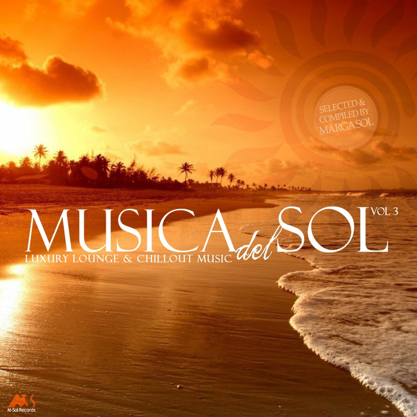 Musica Del Sol, Vol. 3: Luxury Lounge & Chillout Music