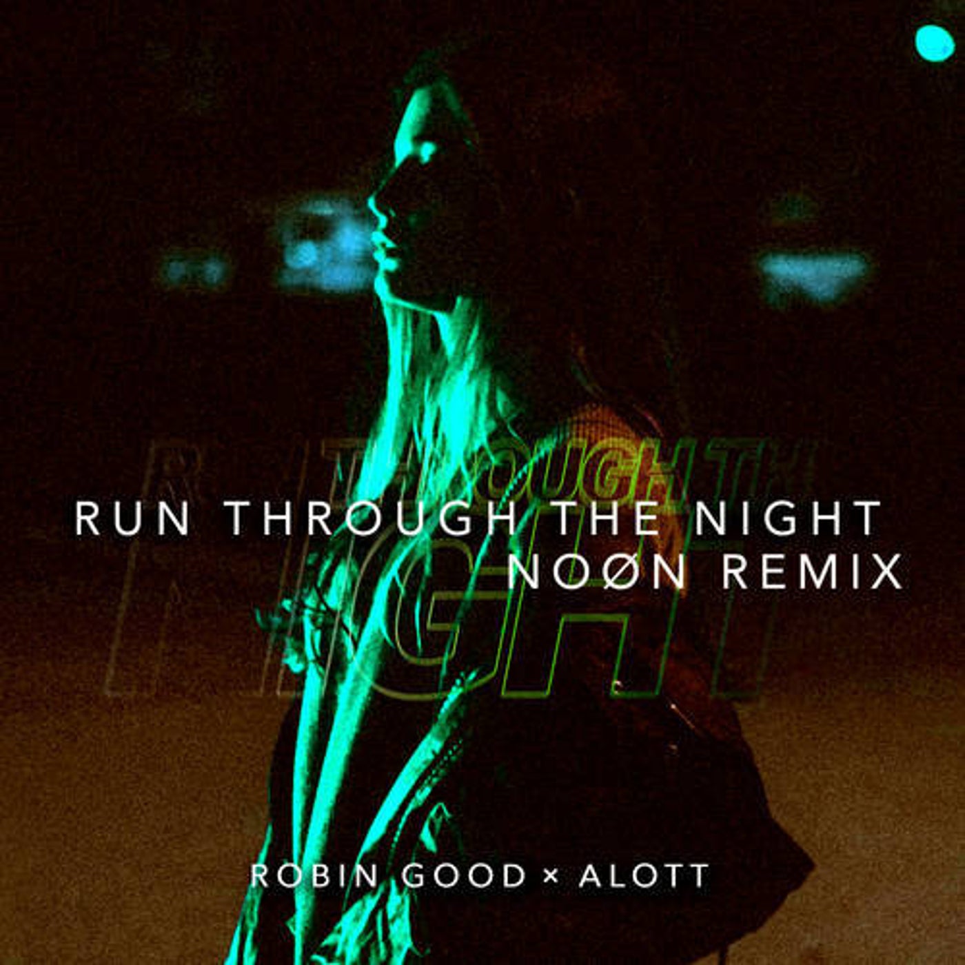 Run Through The Night (NOØN Remix)