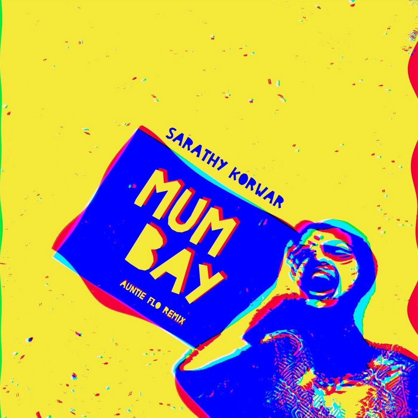 Mumbay (feat. MC Mawali) - Auntie Flo Remix
