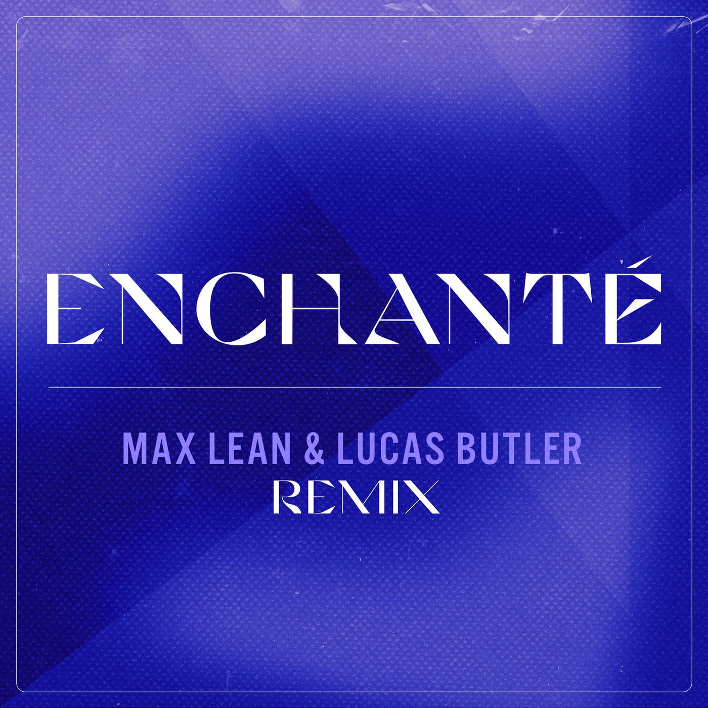 Enchanté (Max Lean & Lucas Butler Remix - Extended Version)