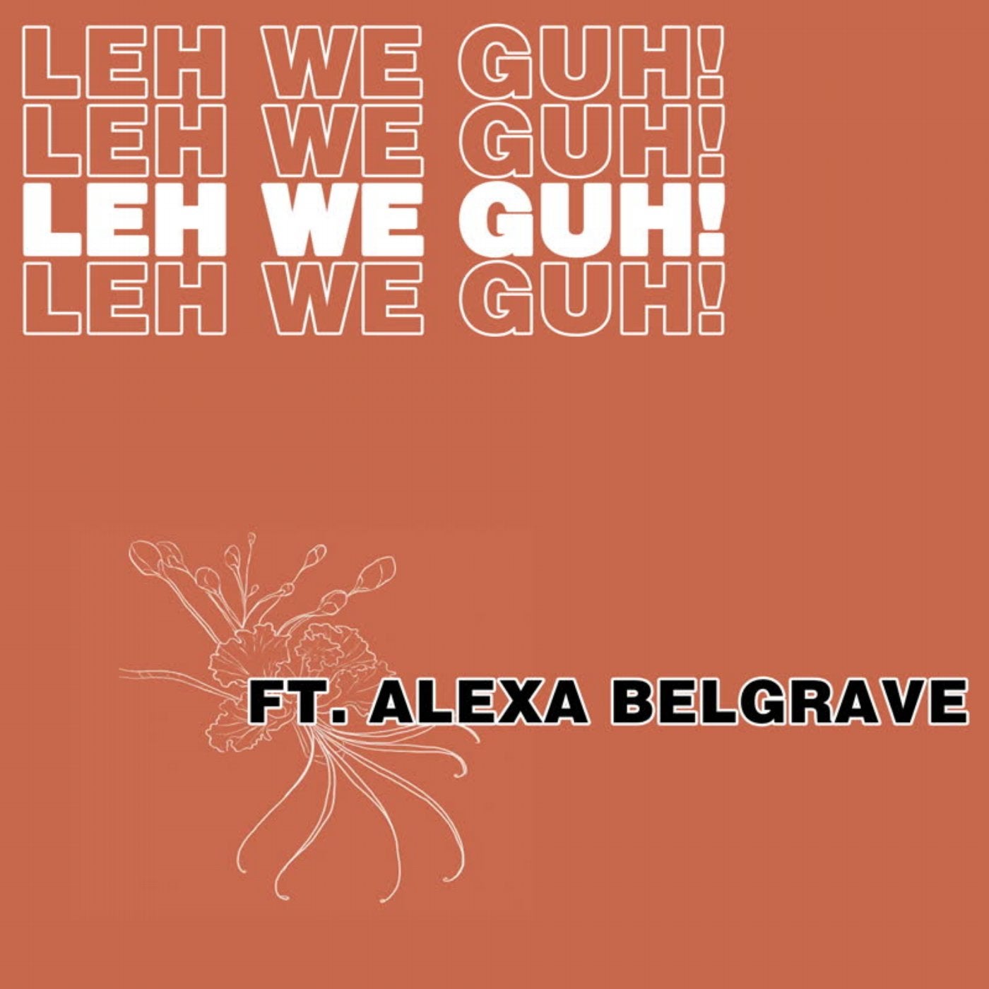 Leh We Guh (feat. Alexa Belgrave)