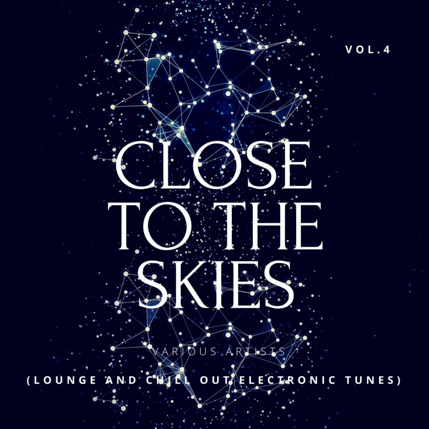 Close To The Skies (Lounge & Chill Out Electronic Tunes), Vol. 4