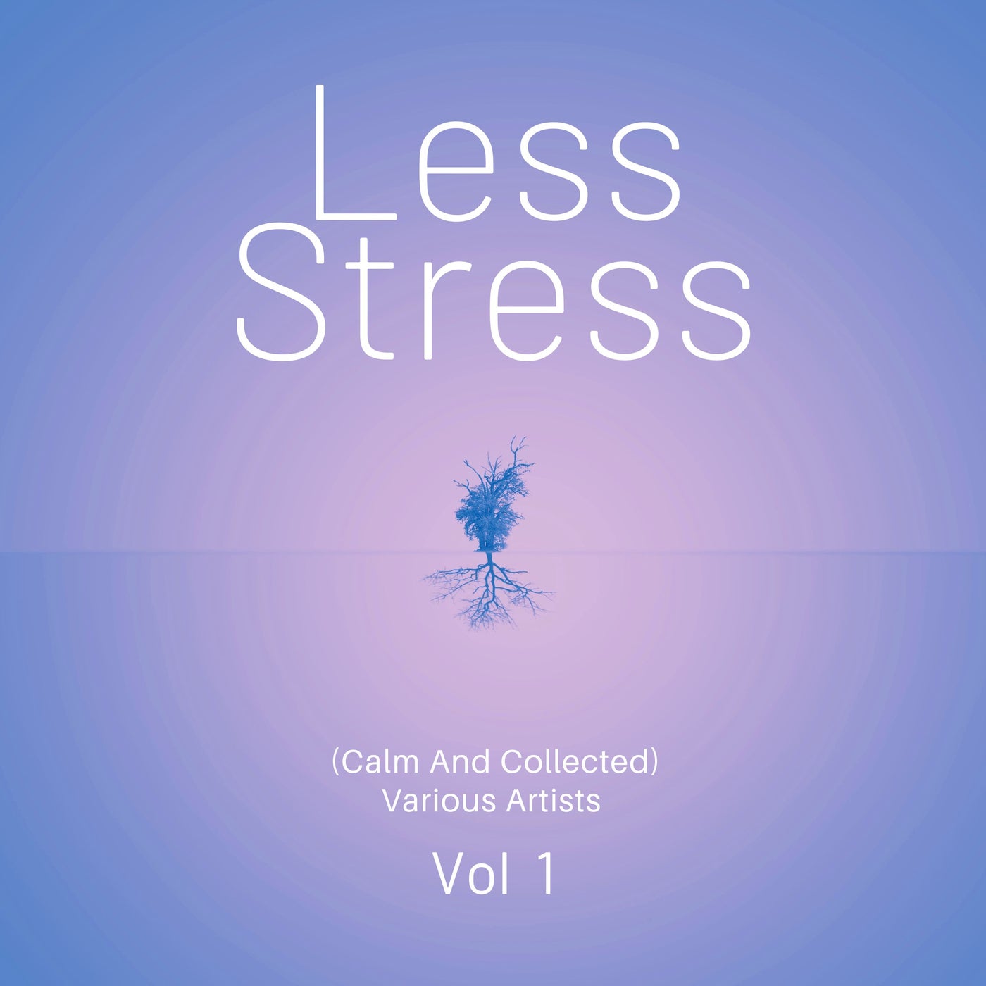 Less Stress (Calm And Collected), Vol. 1