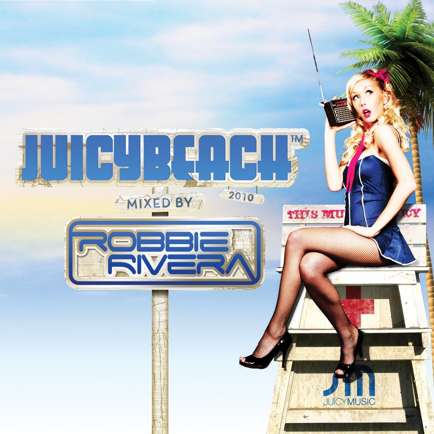 Juicy Beach 2010 (Mixed By Robbie Rivera)
