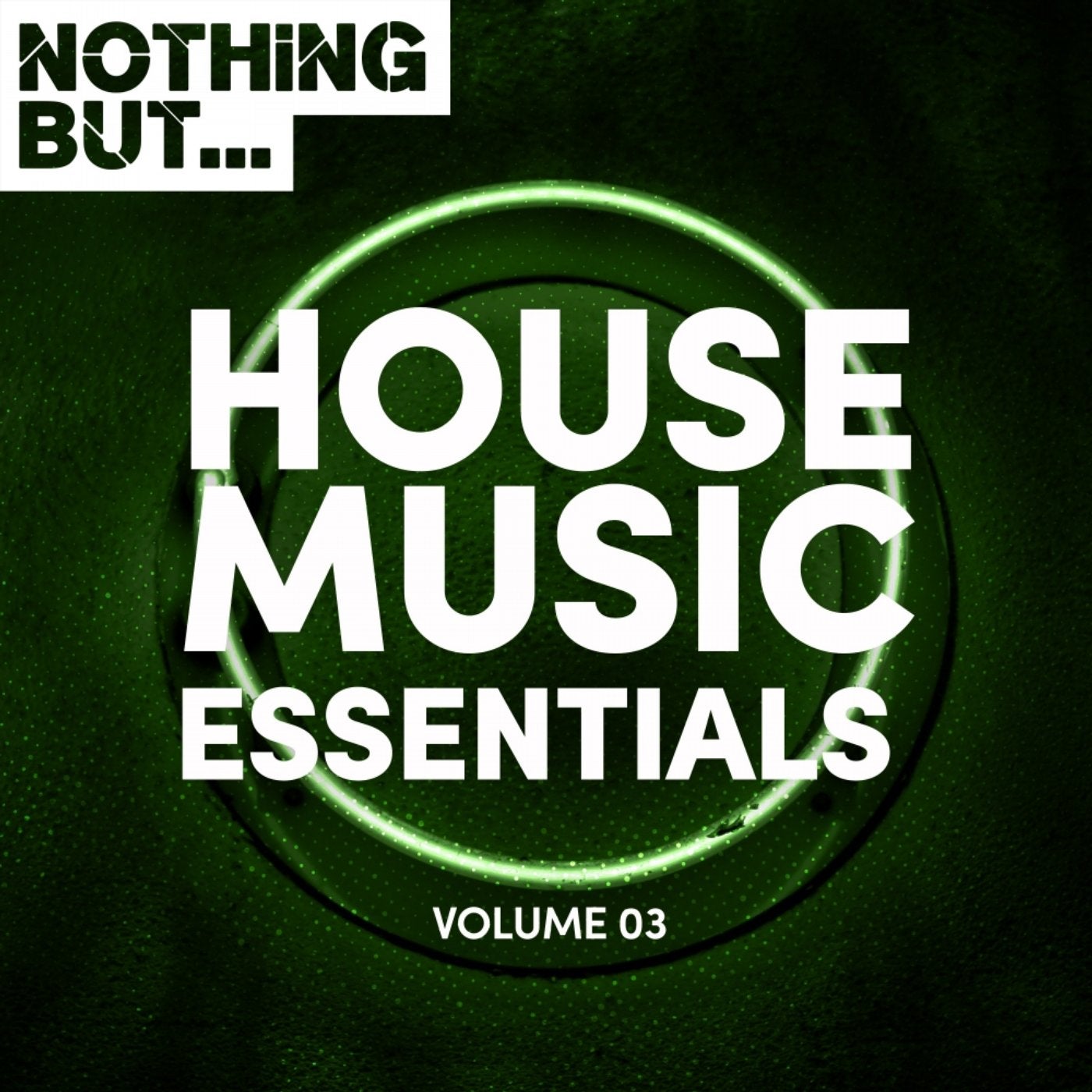 Nothing But... House Music Essentials, Vol. 03