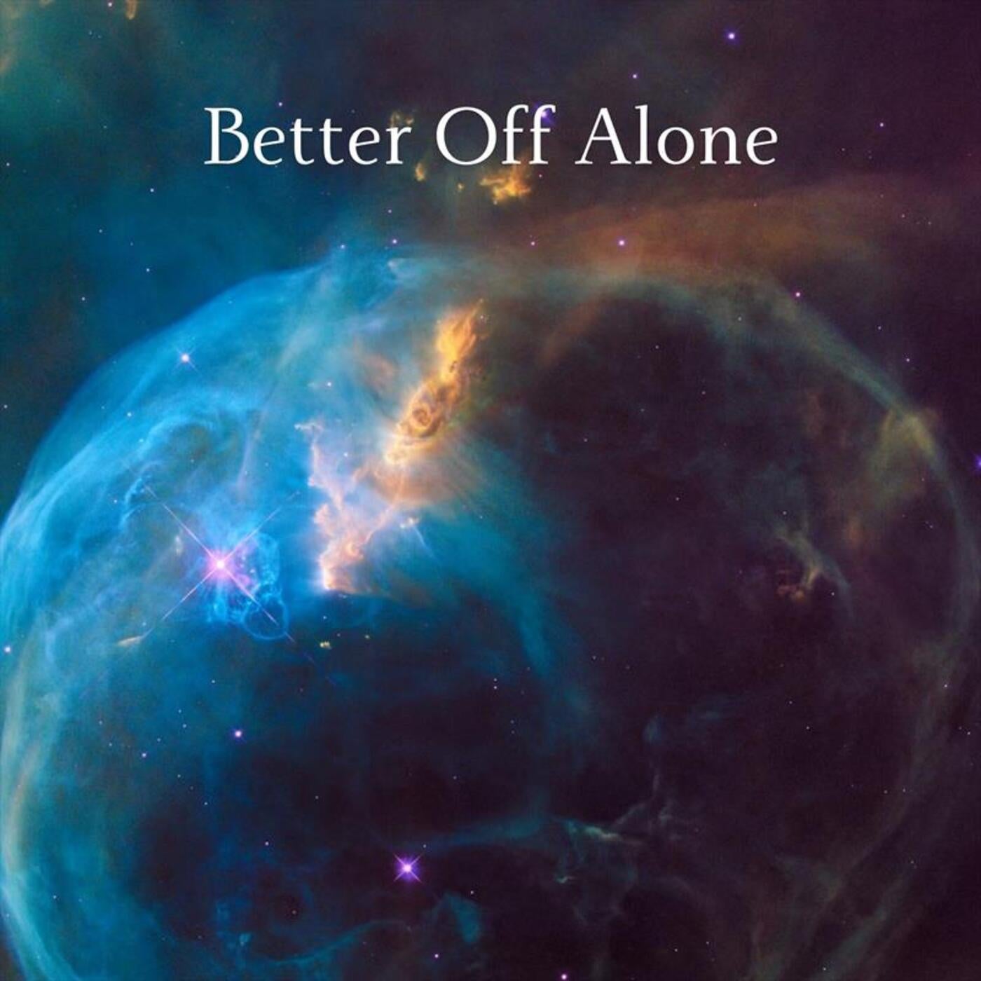 Better off Alone