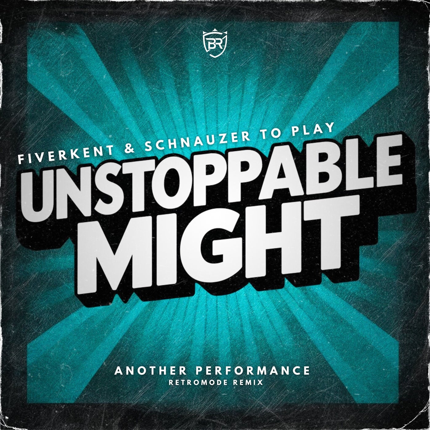 Unstoppable Might (Another Performance Retromode Remix)