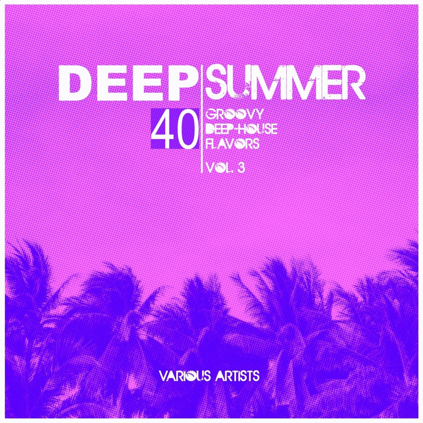 Deep Summer (40 Groovy Deep-House Flavors), Vol. 3