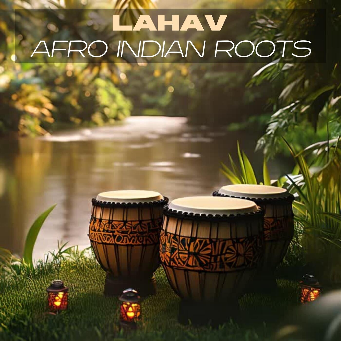 LAHAV - AFRO INDIAN ROOTS [DistroKid] | Music & Downloads on Beatport