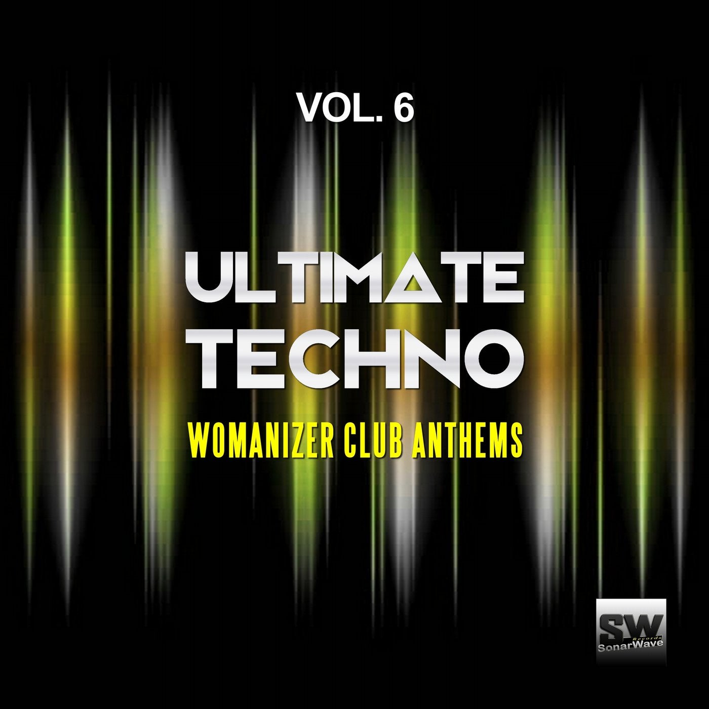 Ultimate Techno, Vol. 6 (Womanizer Club Anthems)