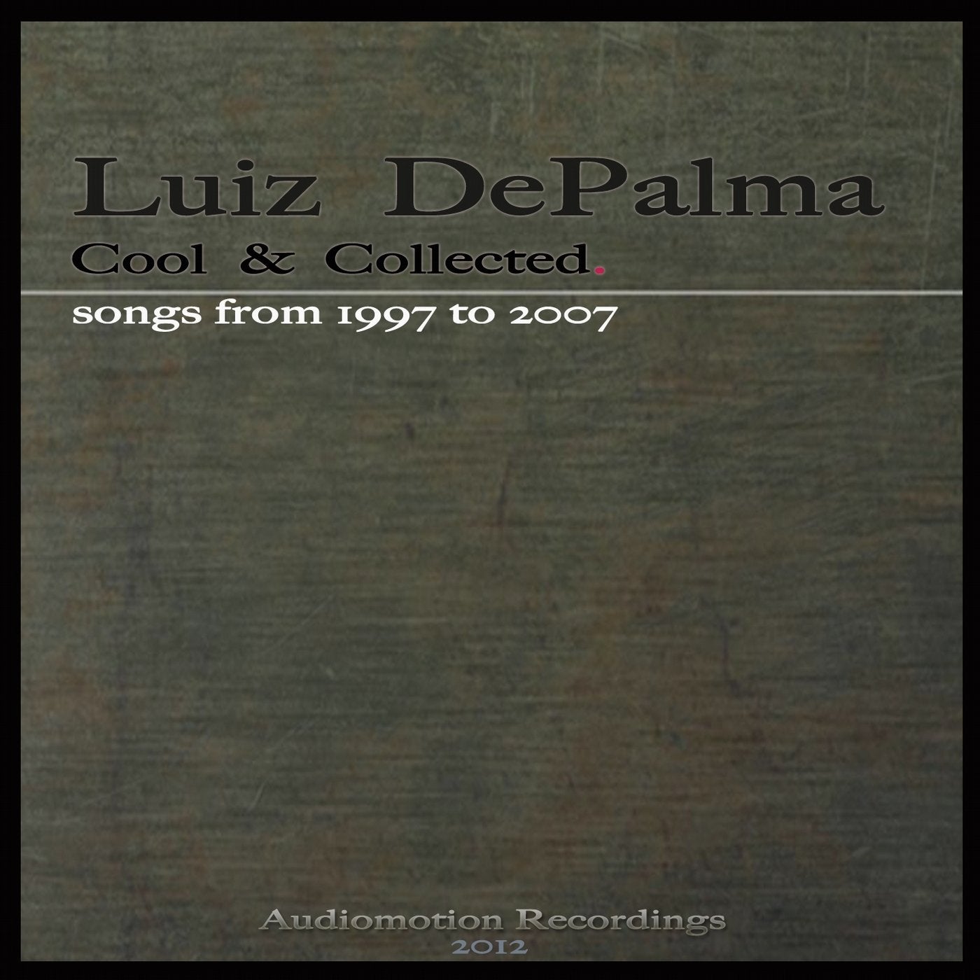 Cool and Collected (Songs from 1997 to 2007)